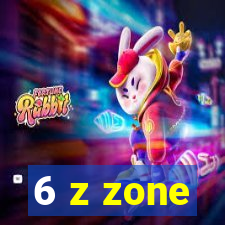 6 z zone